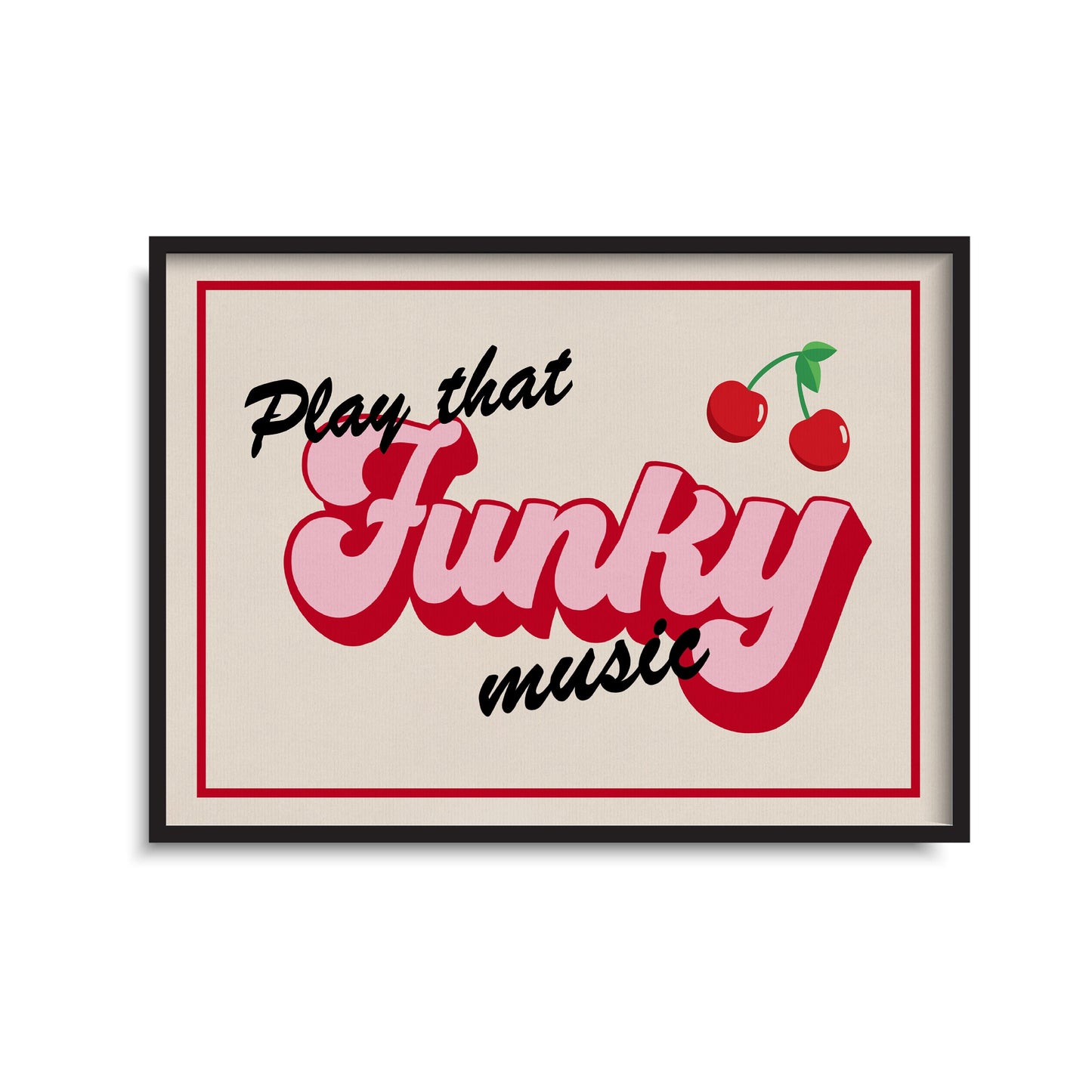 Play That Funky Music Print